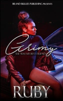 Grimy: She Was My Best Friend by Ruby