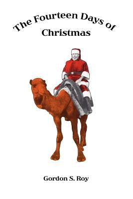 The Fourteen Days of Christmas by Roy, Gordon S.