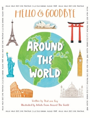 Hello & Goodbye Around the World by That One Guy