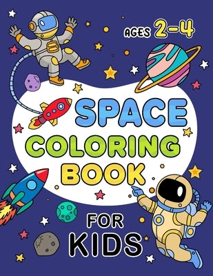 Space Coloring Book for Kids Ages 2-4: (Children's Coloring Books) by Lily Sally