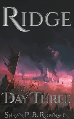 Ridge: Day Three by Robinson, Shawn P. B.