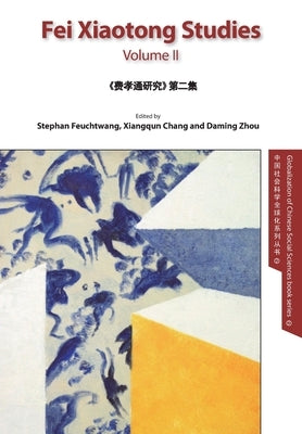 Fei Xiaotong Studies, Vol. II, English edition by Feuchtwang, Stephan
