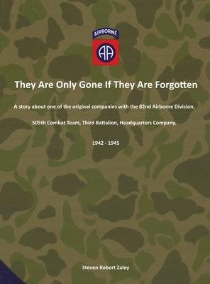 They Are Only Gone If They Are Forgotten by Zaley, Steven Robert