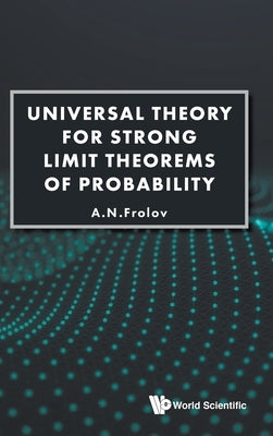 Universal Theory for Strong Limit Theorems of Probability by Frolov a N