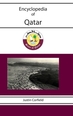 Encyclopedia of Qatar by Corfield, Justin