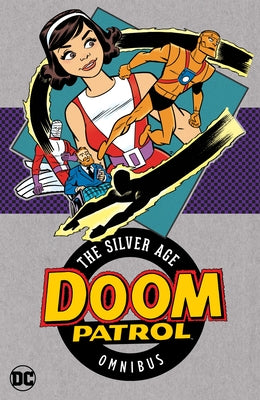 Doom Patrol: The Silver Age Omnibus (New Edition) by Drake, Arnold