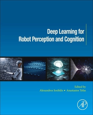 Deep Learning for Robot Perception and Cognition by Iosifidis, Alexandros