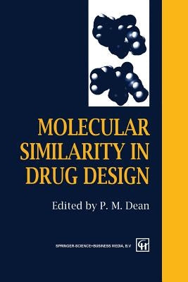 Molecular Similarity in Drug Design by Dean, P. M.
