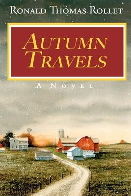 Autumn Travels by Rollet, Ronald Thomas