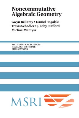 Noncommutative Algebraic Geometry by Bellamy, Gwyn