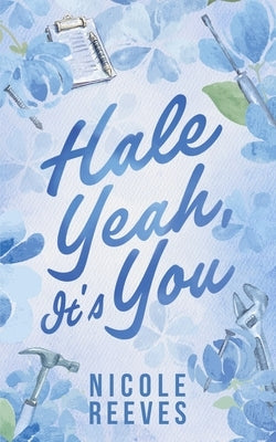Hale Yeah, It's You by Reeves, Nicole