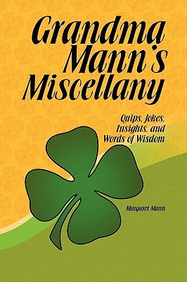 Grandma Mann's Miscellany by Mann, Margaret
