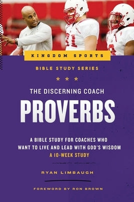 The Discerning Coach: Proverbs by Limbaugh, Ryan