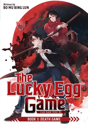 The Lucky Egg Game: Cai Dan You XI (Novel) Vol. 1 by Bo Mu Bing Lun
