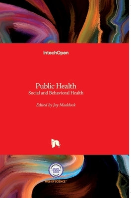 Public Health: Social and Behavioral Health by Maddock, Jay