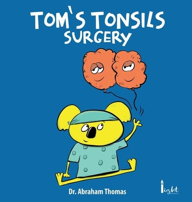 Tom's Tonsils Surgery by Thomas, Abraham
