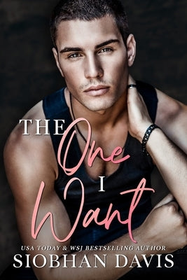 The One I Want by Davis, Siobhan