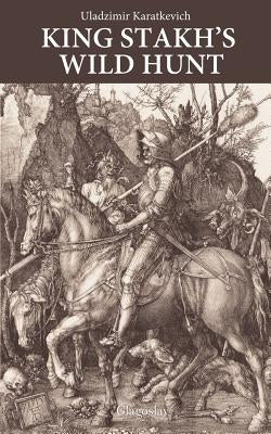 King Stakh's Wild Hunt by Karatkevich, Uladzimir
