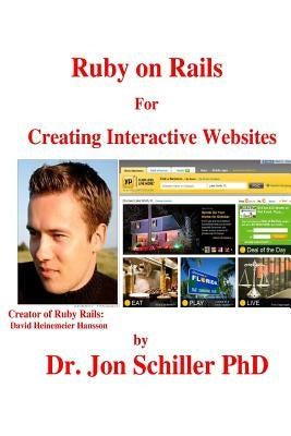 Ruby on Rails For Creating Interactive Websites by Schiller, Jon