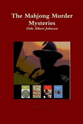 The Mahjong Murder Mysteries by Johnson, Dale A.