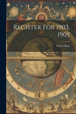Register For 1903, 1905 by Rico, Puerto