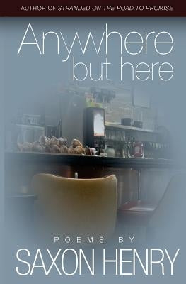Anywhere But Here by Henry, Saxon
