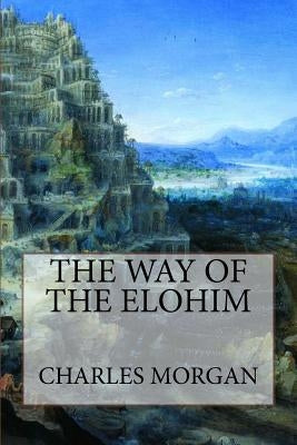 The Way of the Elohim by Morgan, Charles