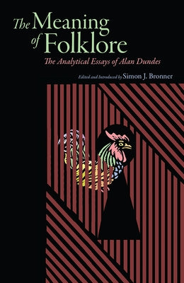 Meaning of Folklore: The Analytical Essays of Alan Dundes by Dundes, Alan