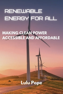 Renewable Energy for All by Pope, Lulu