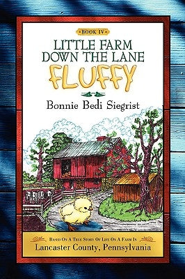 Little Farm Down the Lane -Book IV by Siegrist, Bonnie Bedi