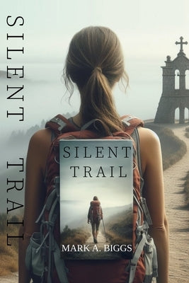 Silent Trail by Biggs, Mark a.
