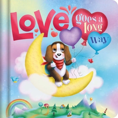 Love Goes a Long Way: Padded Board Book by Igloobooks
