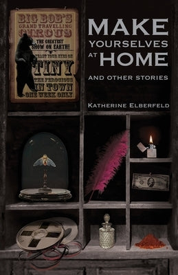 Make Yourselves at Home by Elberfeld, Katherine