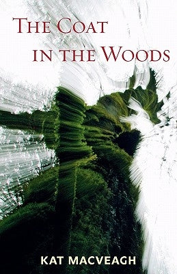 The Coat in the Woods by Macveagh, Kat