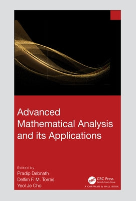 Advanced Mathematical Analysis and its Applications by Debnath, Pradip