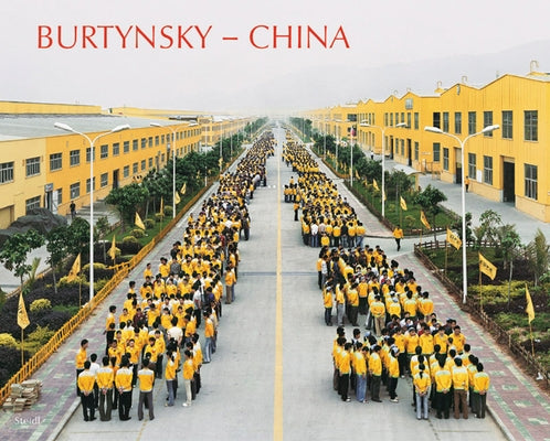 Edward Burtynsky: China by Burtynsky, Edward