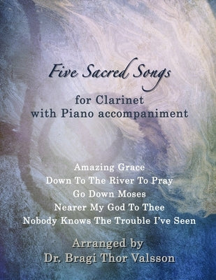 Five Sacred Songs for Clarinet with Piano accompaniment by Valsson, Bragi Thor