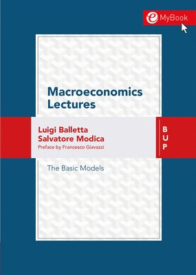 Macroeconomics Lectures: The Basic Models by Balletta, Luigi
