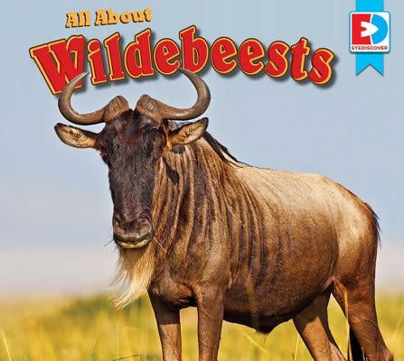 All about Wildebeests by Gillespie, Katie