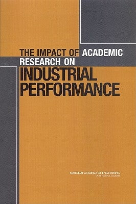 The Impact of Academic Research on Industrial Performance by National Academy of Engineering