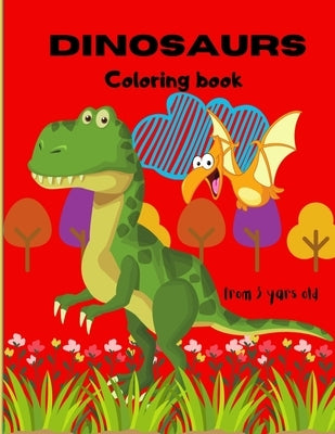 Dinosaurs Coloring Book: From 3 Years Old by Mina, Mina