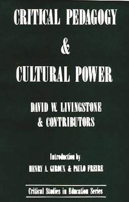 Critical Pedagogy and Cultural Power by Livingstone, David W.