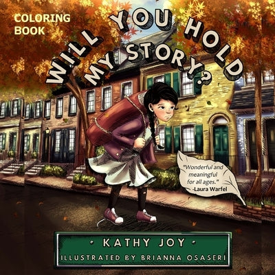 Will You Hold My Story? Coloring Book by Joy, Kathy