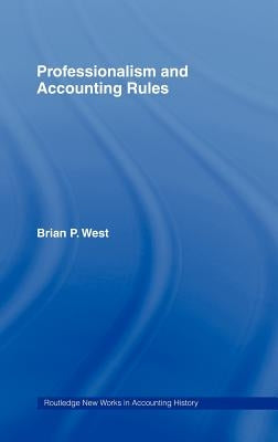 Professionalism and Accounting Rules by West, Brian P.