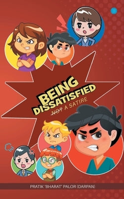 Being Dissatisfied by Palor, Pratik 'bharat'