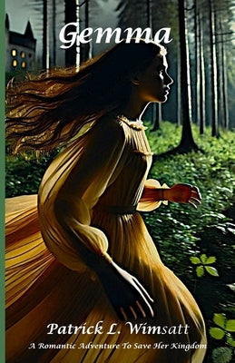 Gemma: A Romantic Adventure To Save Her Kingdom by Wimsatt, Patrick L.