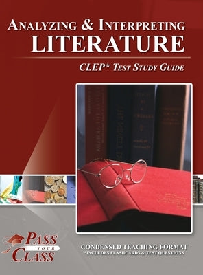Analyzing and Interpreting Literature CLEP Test Study Guide by Passyourclass