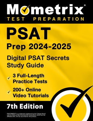 PSAT Prep 2024-2025 - 3 Full-Length Practice Tests, 200+ Online Video Tutorials, Digital PSAT Secrets Study Guide: [7th Edition] by Bowling, Matthew