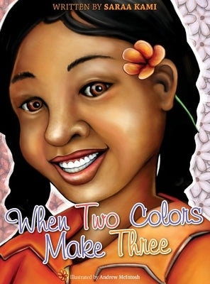 When Two Colors Make Three by Kami, Saraa