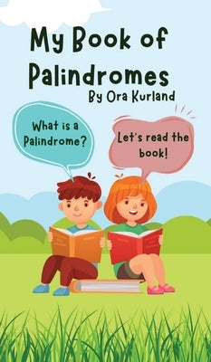My Book of Palindromes by Kurland, Ora